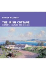 The Irish Cottage: History, Culture and Design