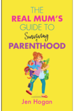 The Real Mum’s Guide to (Surviving) Parenthood