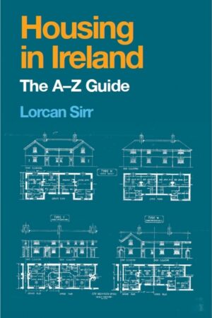 Housing in Ireland: The A–Z Guide