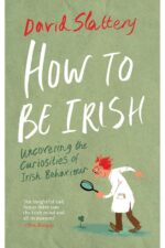 How to Be Irish: Uncovering the Curiosities of Irish Behaviour