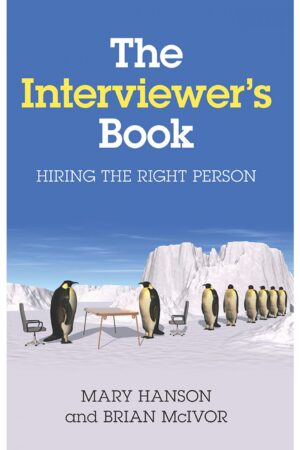 The Interviewer’s Book: Hiring the Right Person