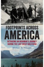 Footprints Across America: Retracing an Irishman’s Journey During the Last Great Gold Rush
