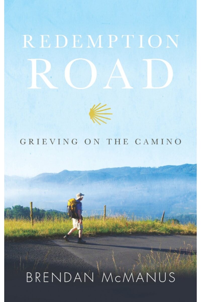 Redemption Road: Grieving on the Camino