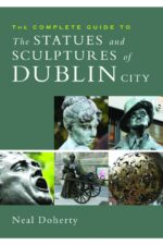The Complete Guide to the Statues and Sculptures of Dublin City