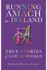 Running Amach in Ireland: True Stories by LGBTQ Women