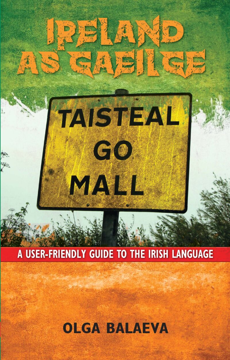 Ireland as Gaeilge: A User-Friendly Guide to the Irish Language