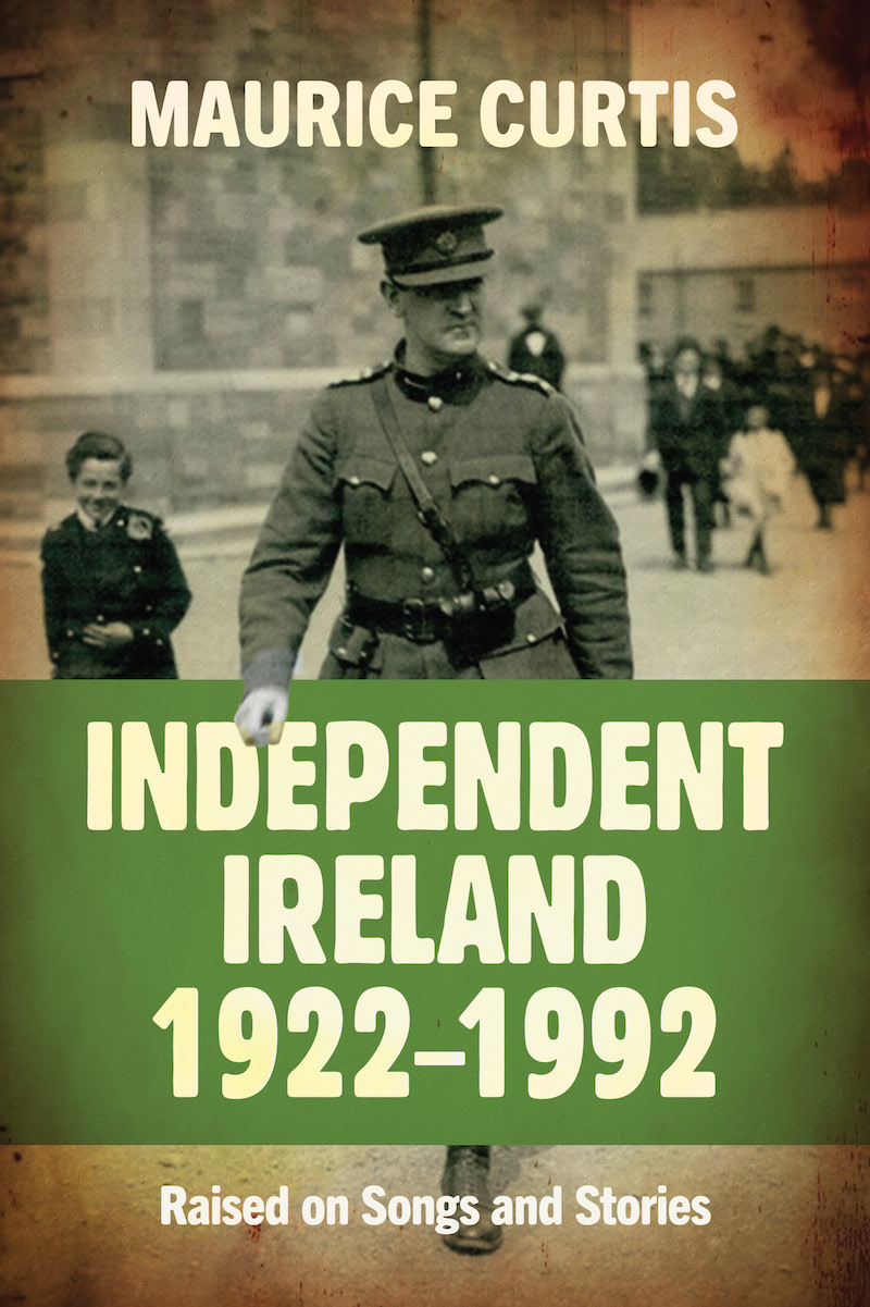 Independent Ireland 1922-1992: Raised on Songs and Stories
