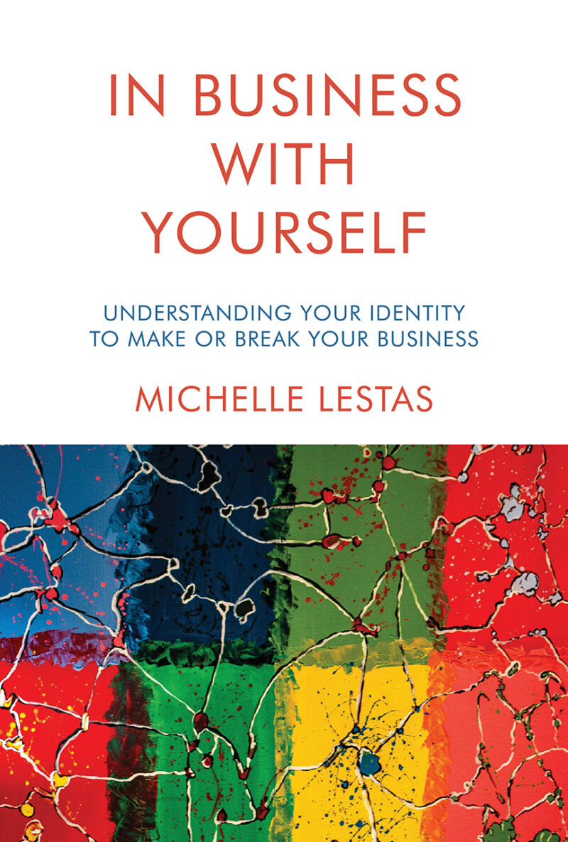 In Business with Yourself: Understanding Your Identity to Make or Break Your Business