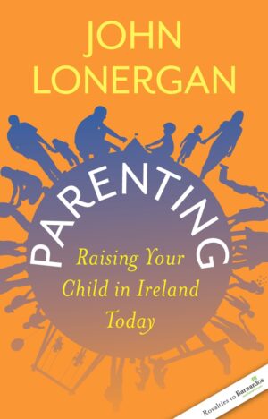 Parenting - Raising Your Child in Ireland Today