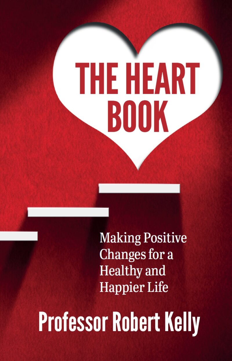 THE HEART BOOK: Making Positive Changes for a Healthy and Happier Life